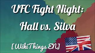 UFC Fight Night: Hall vs. Silva [WikiThings EN]
