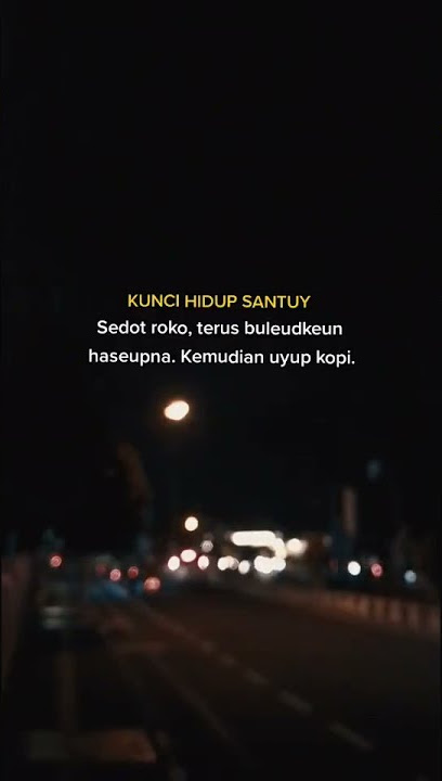 STORY WA BAHASA SUNDA | HIRUP SANTUY