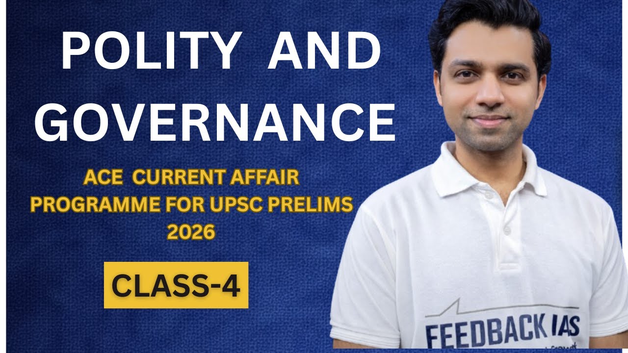 Polity & Governance for UPSC Prelims 2026 | Class 4 | ACE Current Affairs by Feedback IAS