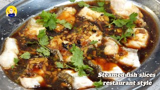 Steam fish slices restaurant style