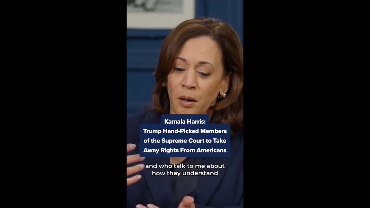 vp-harris-trump-hand-picked-members-of-the-supreme-court-to-take-away