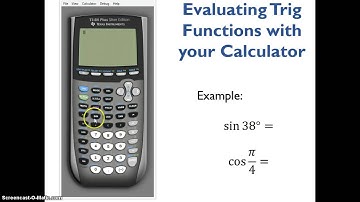 Evaluating Trig Functions using a TI 84 Plus