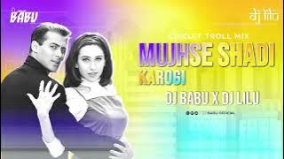 Mujhse Shaadi Karogi || Puneet || Circuit Troll Mix || Dj Babu X Dj Lilu || Bollywood Remix-Trending