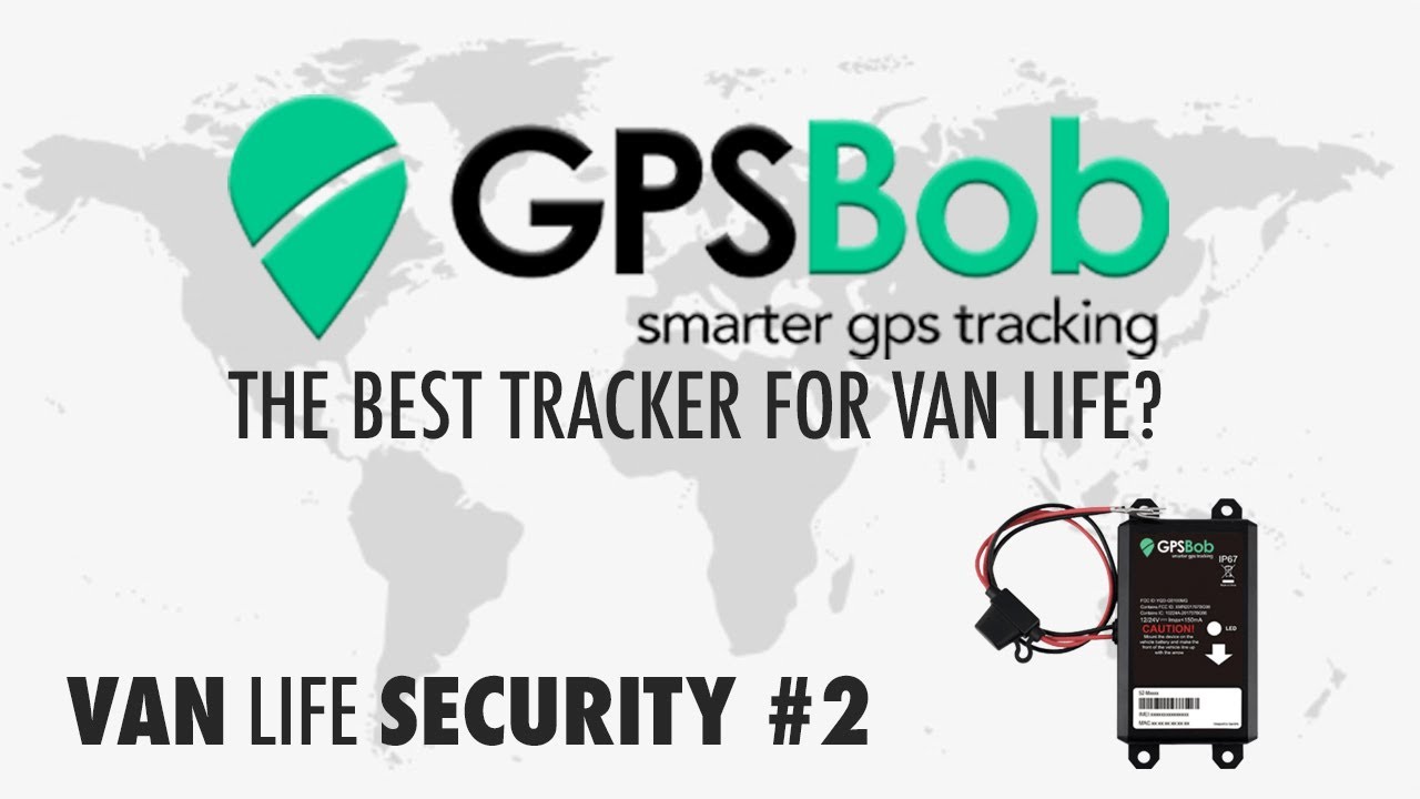 GPSBOB The Best Tracker For Van Van Life Security Part - YouTube