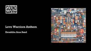 Kwashibu Area Band - Love Warrior's Anthem (Full Album Stream)