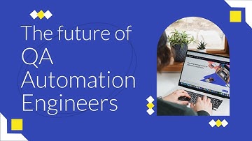 The Future of QA Automation Engineers: Thrilling Opportunities Ahead!