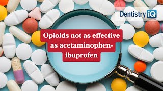 New research: Opioids not as effective as acetaminophen-ibuprofen