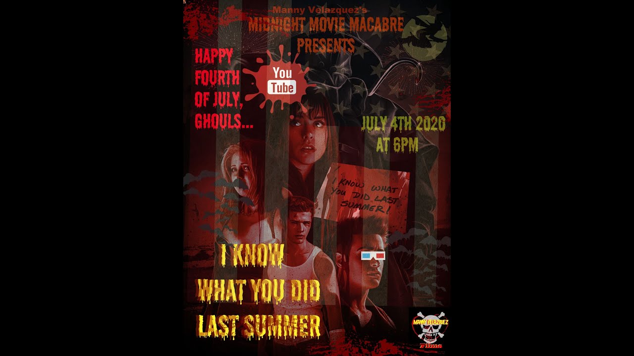 I Know What You Did Last Summer July 4th Manny Velazquez S Midnight Movie Macabre S1e6 Hd Youtube