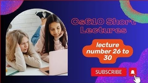 CS610 short Lectures 26 to 30 ||vu short lectures||vu short lectures||#rm_offical