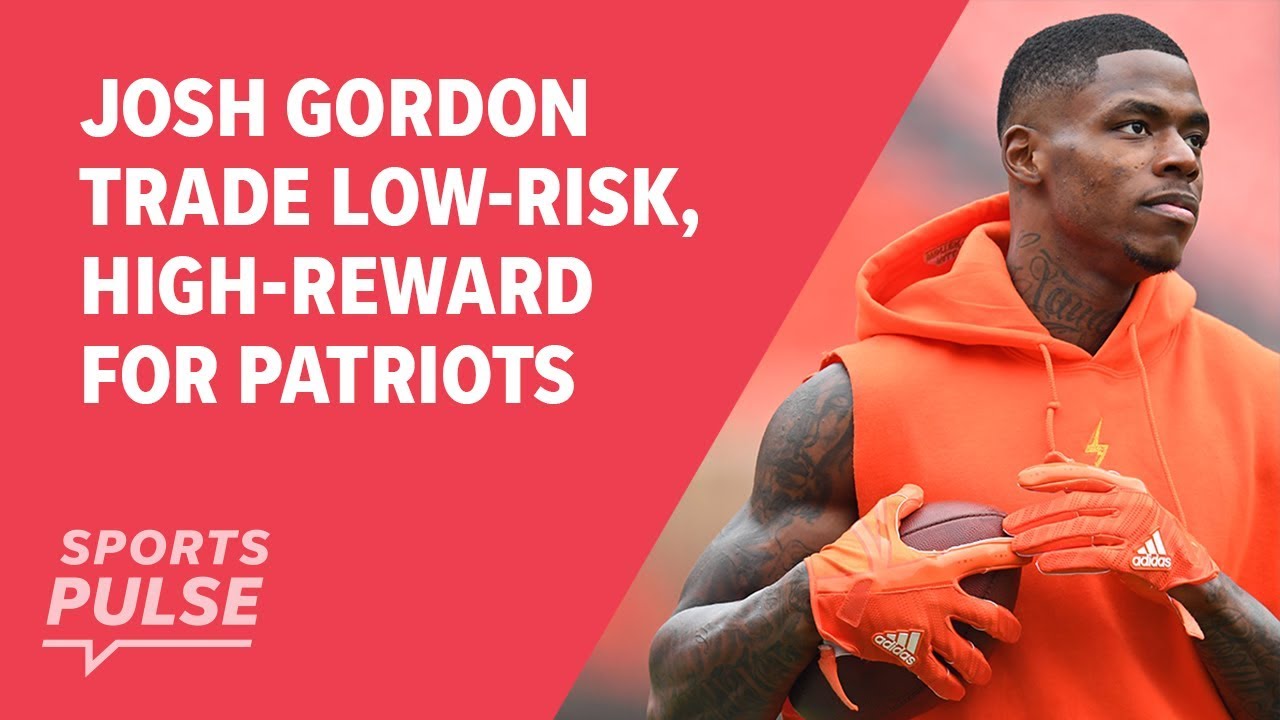 Josh Gordon trade low-risk, high-reward for Patriots