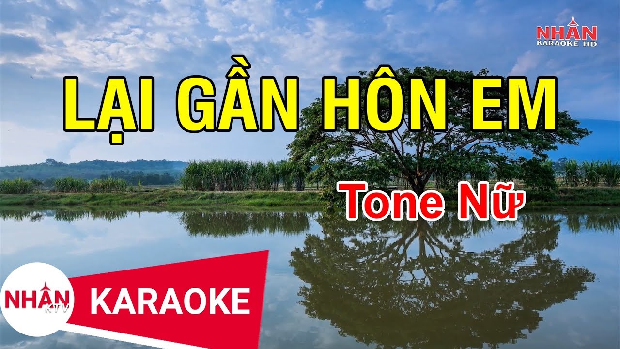 Lại Gần Hôn Em (Karaoke Beat) - Tone Nữ | Nhan KTV