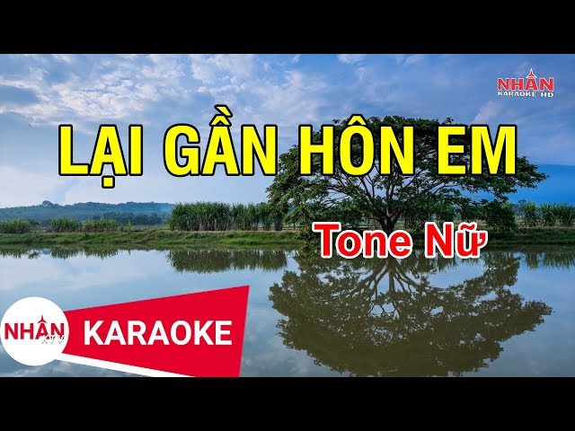 Lại Gần Hôn Em (Karaoke Beat) - Tone Nữ | Nhan KTV class=