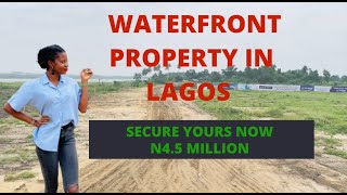 THE MOST AFFORDABLE WATERFRONT PROPERTY IN LAGOS N4.5 MILLION (FUTURE BANANA ISLAND PROPERTY)