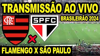 AO VIVO: FLAMENGO X SÃO PAULO DIRETO DO MARACANÃ  - BRASILEIRÃO 2024