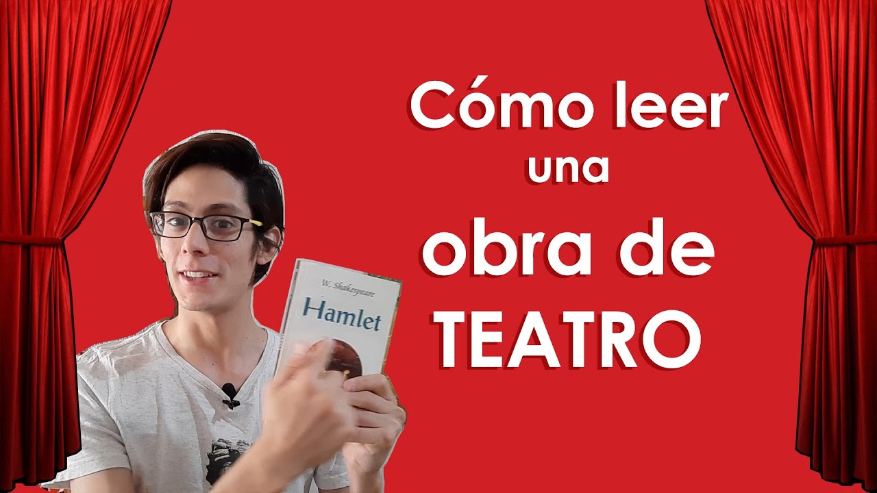 ¿Cómo LEER una OBRA DE TEATRO? - YouTube