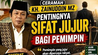 Ceramah Kh Zainudin Mz  Pentingnya Sifat Jujur Bagi Pemimpin