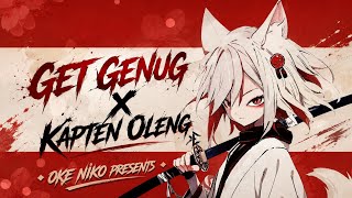 DJ GET GENUG X KAPTEN OLENG [ NIKPEN ] REMIX TERBARU
