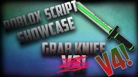 Tutorial how to get grab knife v4 script 