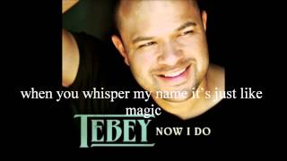 Now I Do - Tebey Lyrics Video chords