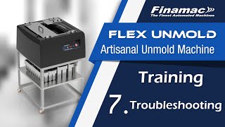 Flex Unmold Tank Training - 7. Troubleshooting