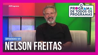 O Programa de Todos os Programas recebe Nelson Freitas nesta terça (23)