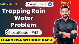 Trapping Rain Water Problem ( LeetCode #42 ) Part-2 | FREE DSA Course in JAVA | Lecture 73