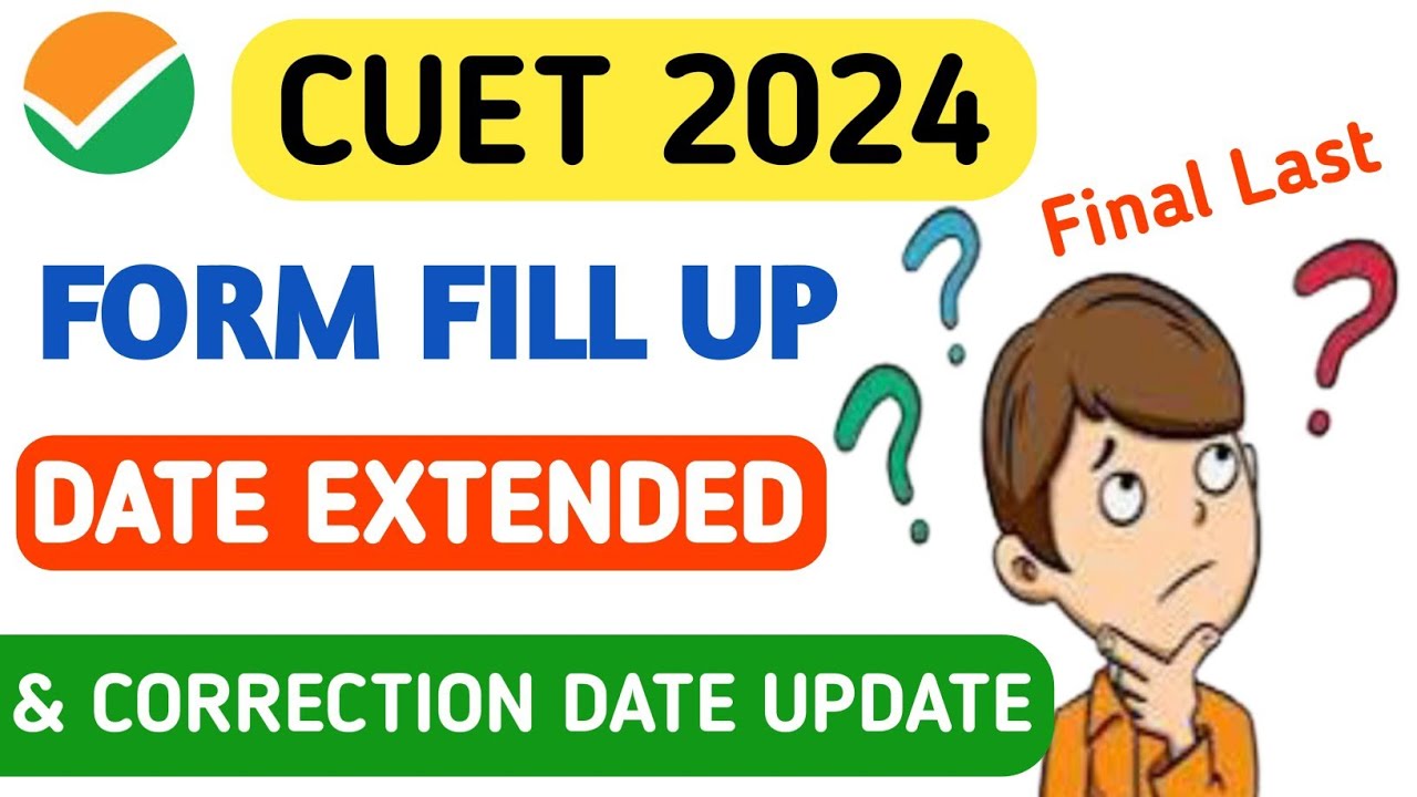 CUET UG 2024 Application Form Date Final Extended | CUET 2024 ...