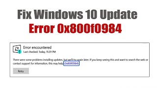 How to Fix Windows 10 Update Error 0x800f0984