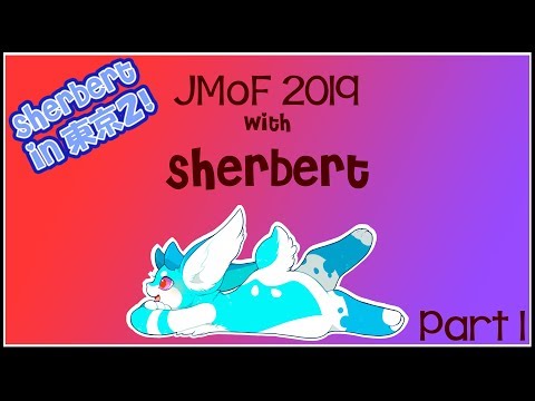 JMoF 2019...with a Scoop of Sherbert! Pt 1 (Sherbert in Tokyo 2!)