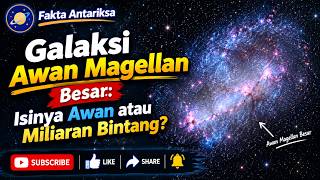 🌌 GALAKSI AWAN MAGELLAN BESAR : ISINYA AWAN ATAU MILIARAN BINTANG??!!?