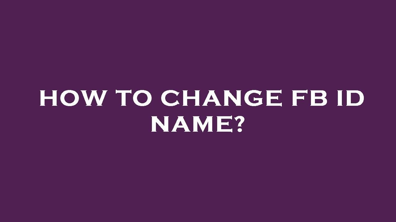 How To Change Fb Id Name YouTube how-to-change-fb-id-name-youtube