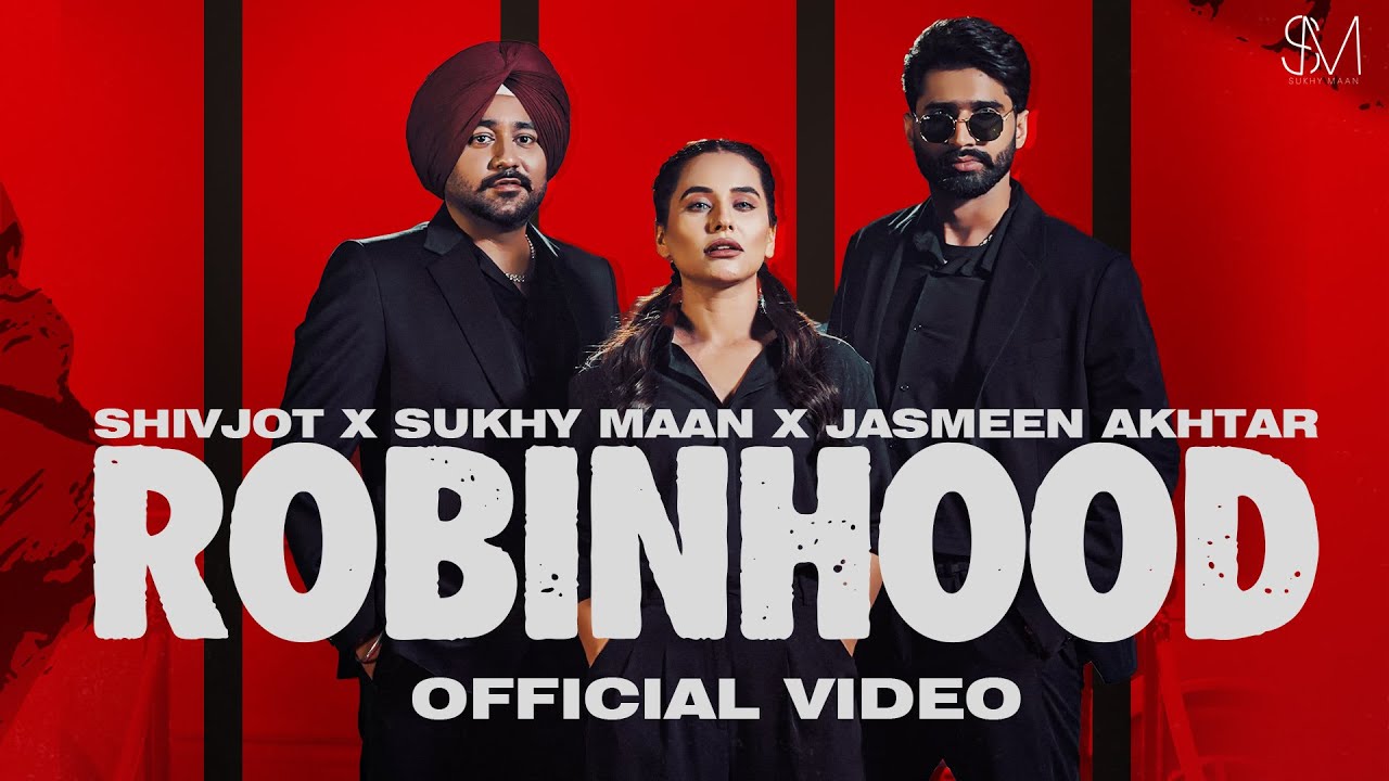 Robinhood 💥( Official Video ) Shivjot | Jasmine Akhtar | Sukhy Maan | Latest Punjabi Song 2025