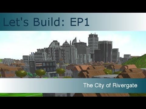 Let S Build Ep1 The City Of Rivergate Roblox Youtube - build a town with the owner roblox