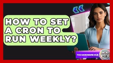 How To Set A Cron To Run Weekly? - The Hardware Hub