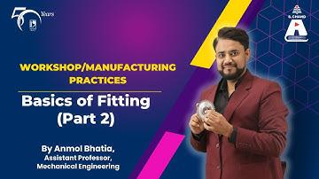 Basics of Fitting (Part 2) | Workshop Manufacturing Practices | S Chand Academy