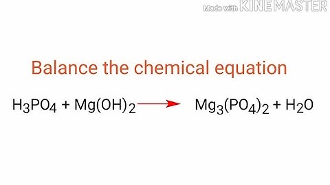 H3PO4+Mg(OH)2=Mg3(PO4)2+H2O balance the equation @mydocumentary838. h3po4+mg(oh)2=mg3(po4)2+h2o