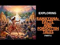 "Ramayana Unraveled: Intriguing Facts and Forgotten Tales"-Part 2