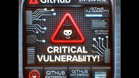 Critical GitHub Enterprise Server Vulner