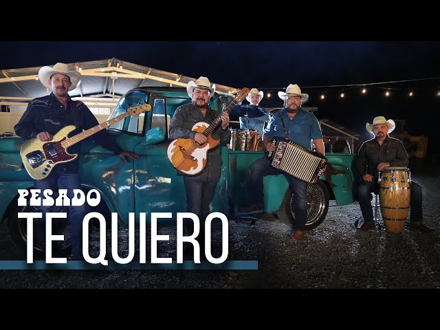 Pesado - TE QUIERO