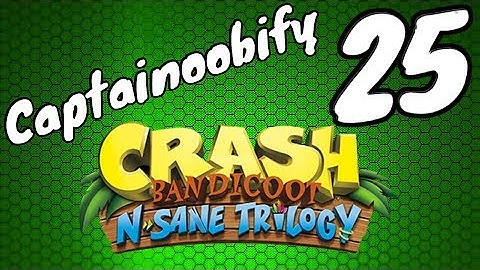 Crash Bandicoot: N-Sane Trilogy - Crash 2: Cortex Strikes Back | Part 25 | Can You Dig It?