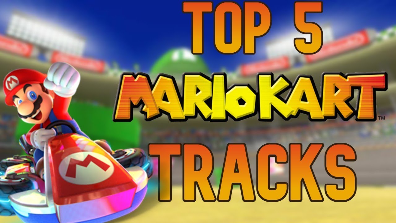 Top 5 best Mario Kart tracks ft.Sacul YouTube