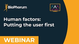 Human factors: Putting the user first webinar