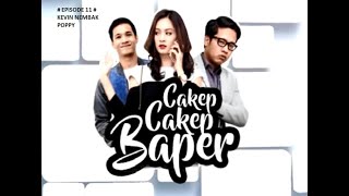 CAKEP CAKEP BAPER Eps  11