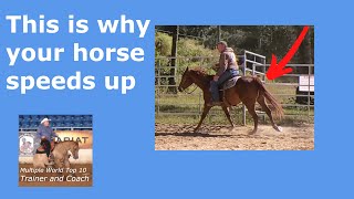 Slowing down a horse that speeds up without asking