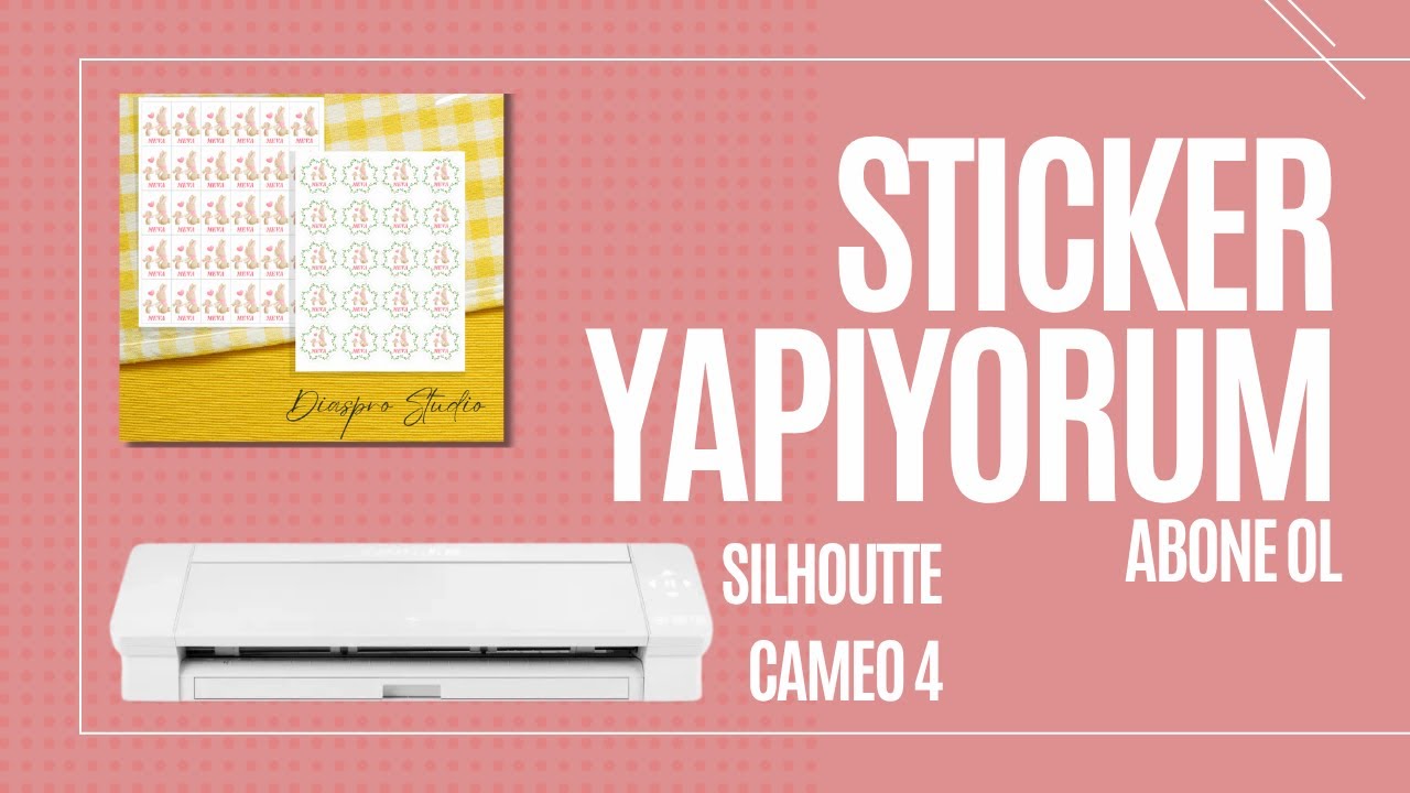 Silhoutte Cameo 4 | Sticker Yapımı | Yazıcı EPSON ECOTANK L3266 |