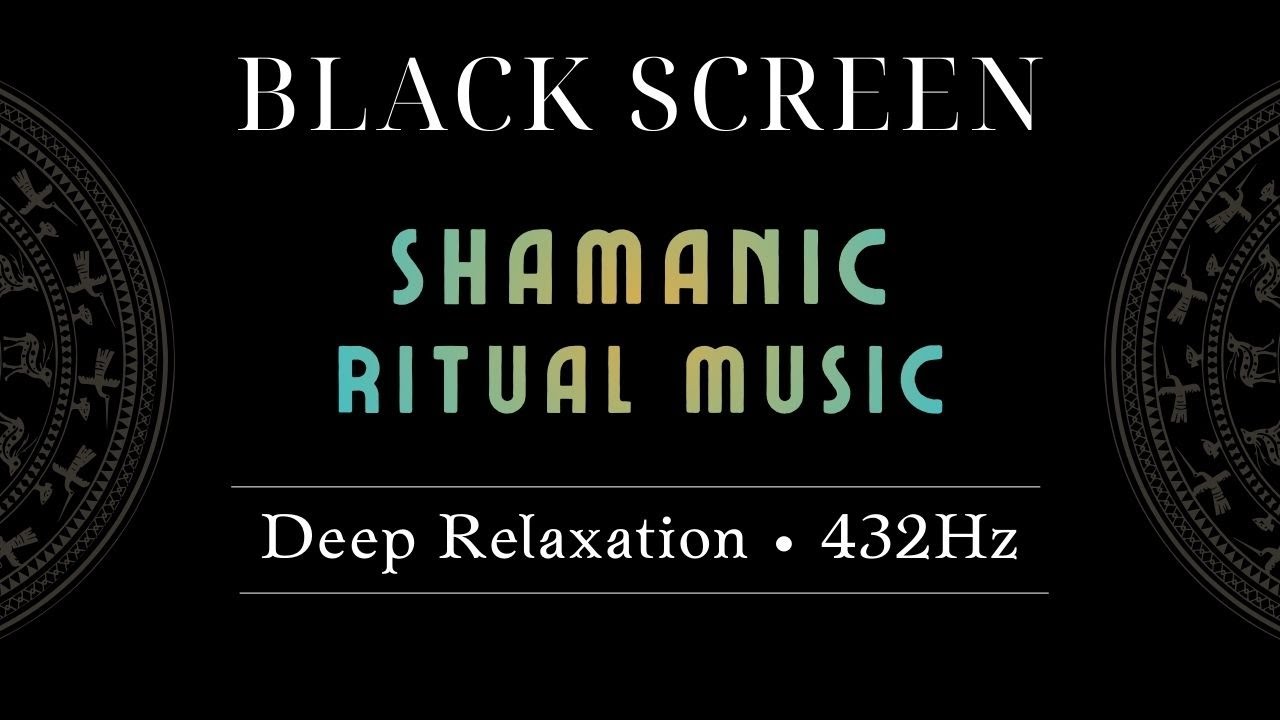 Black Screen - Shamanic Music For Nervous System Calm, Deep Relaxation • 432Hz Ritual Music