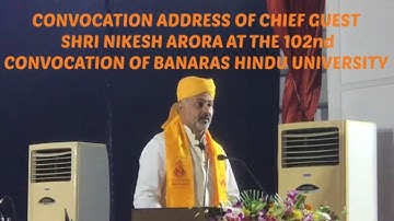 BHU 102ND CONVOCATION 2022 | SWATANTRATA BHAWAN BANARAS HINDU UNIVERSITY | CHIEF GUEST- NIKESH ARORA
