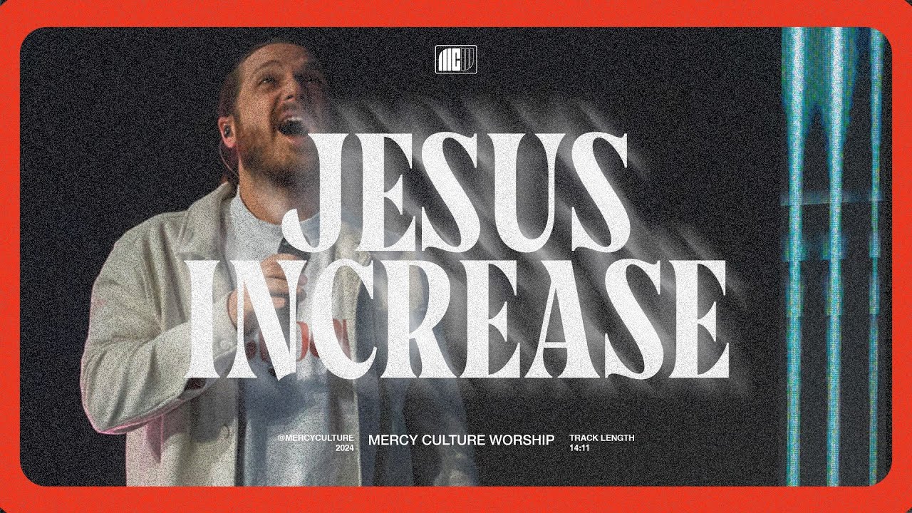 Watch Jesus Increase | Mercy Culture Worship - Official Live Video on YouTube