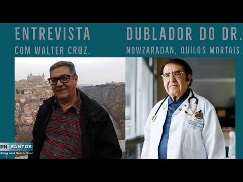 Entrevista com Walter Cruz/ Dublador de Dr Now de Quilos Mortais/Versão brasileira DPN Santos