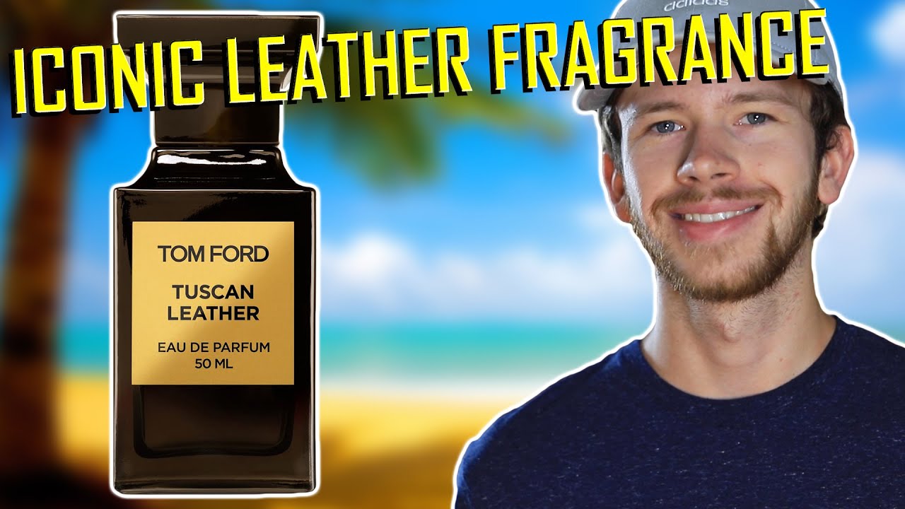 ICONIC FRAGRANCE | TOM TUSCAN LEATHER REVIEW - YouTube